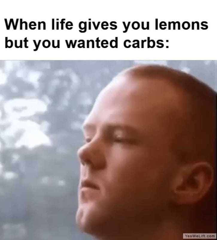 When Life Gives You Lemons But You Wanted Carbs