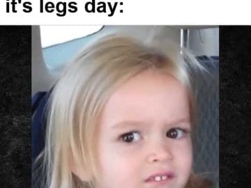 Get's To Gym Remembers It's Legs Day