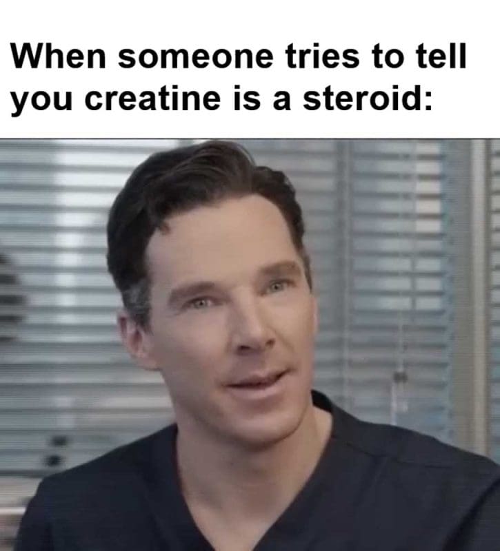 When Someone Tries To Tell You Creatine Is A Steroid