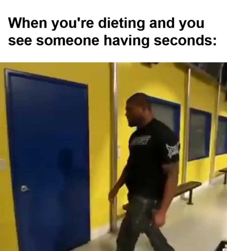 When You're Dieting And You See Someone Having Seconds