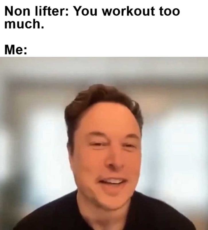 Non Lifter You Workout Too Much Me