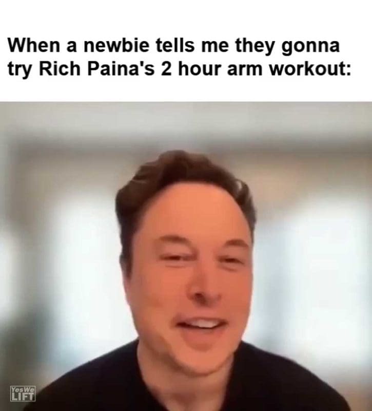 When A Newbie Tells Me They Gonna Try Rich Paina's Hour Arm Workout