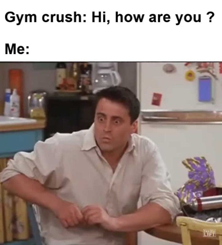 Gym Crush Hi How Are You Me