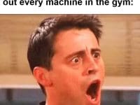 Me When I Realise I've Maxed Out Every Machine In The Gym