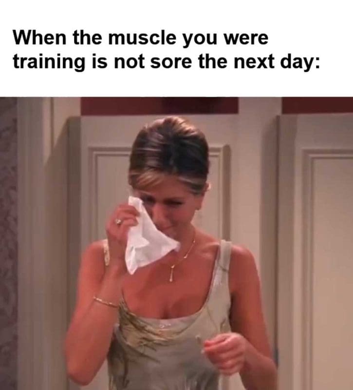 When The Muscle You Were Training Is Not Sore The Next Day