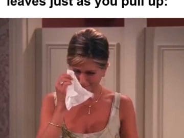 When Your Gym Crush Leaves Just As You Pull Up