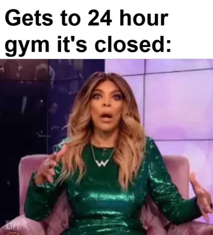 Gets To Hour Gym It's Closed