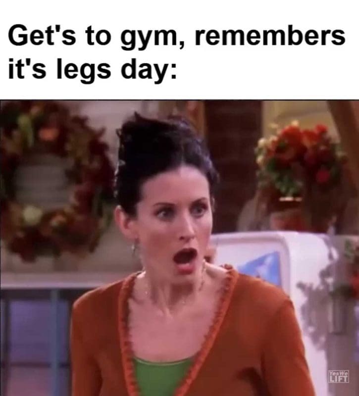 Get's To Gym Remembers It's Legs Day