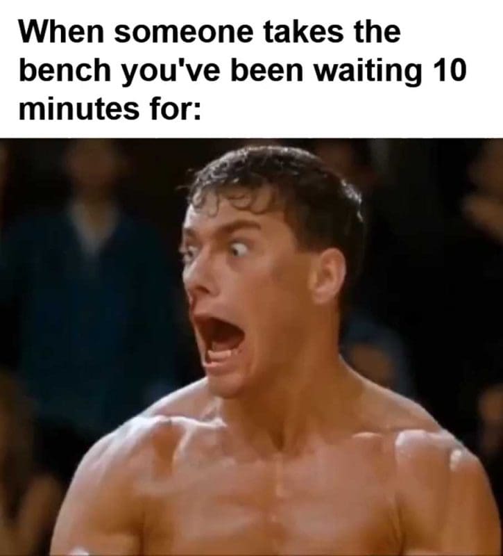 When Someone Takes The Bench You've Been Waiting Minutes For