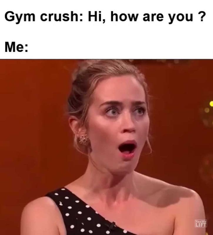 Gym Crush Hi How Are You Me