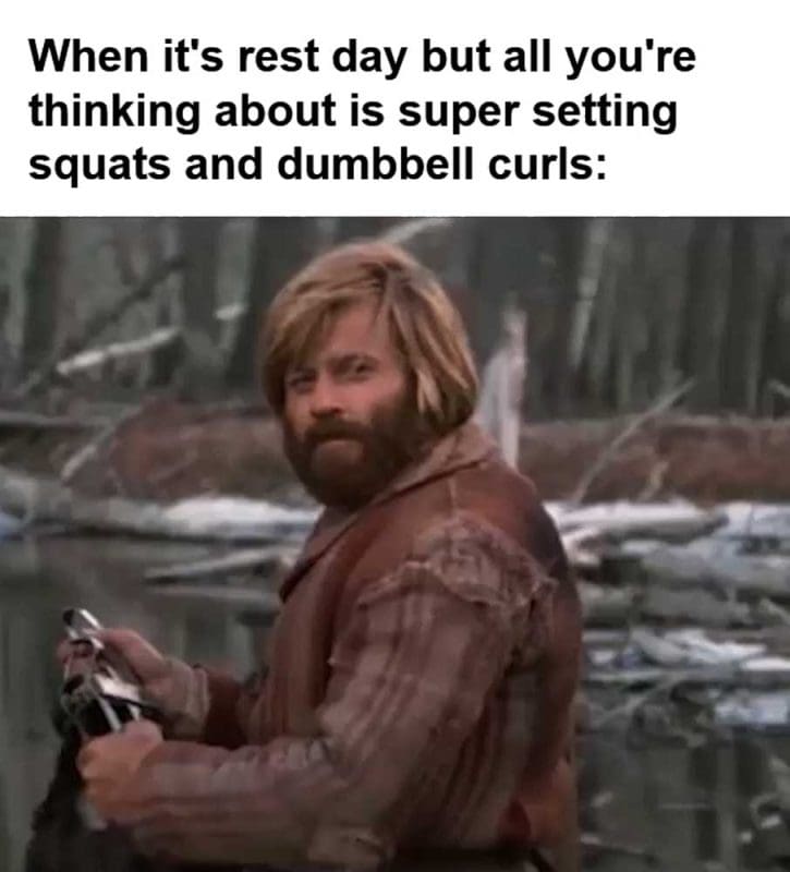 When It's Rest Day But All You're Thinking About Is Super Setting Squats And Dumbbell Curls