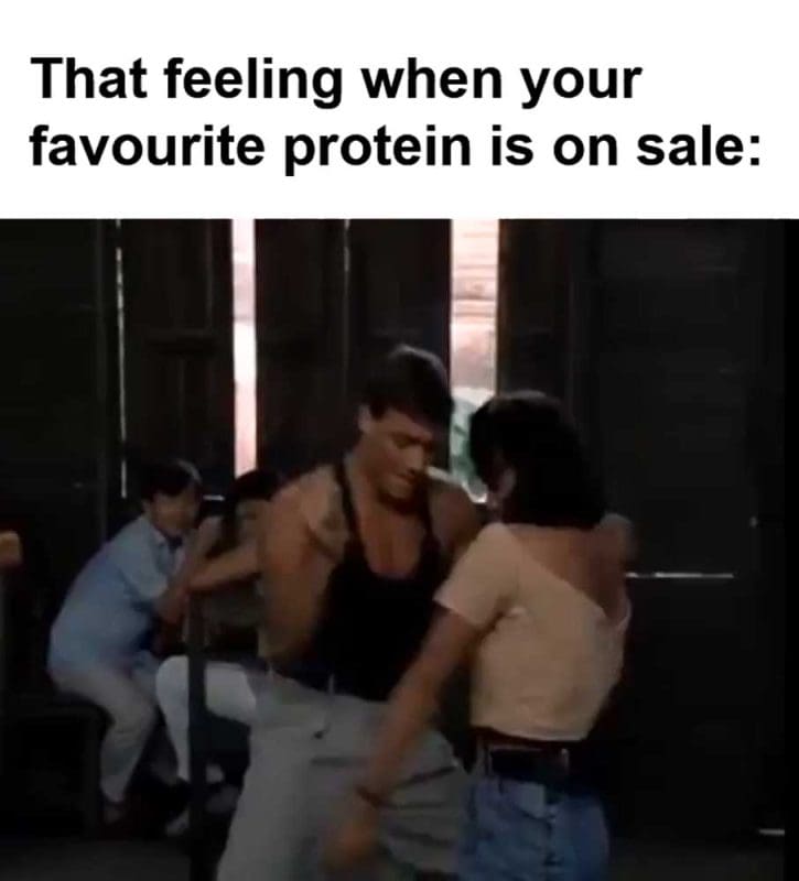 That Feeling When Your Favourite Protein Is On Sale