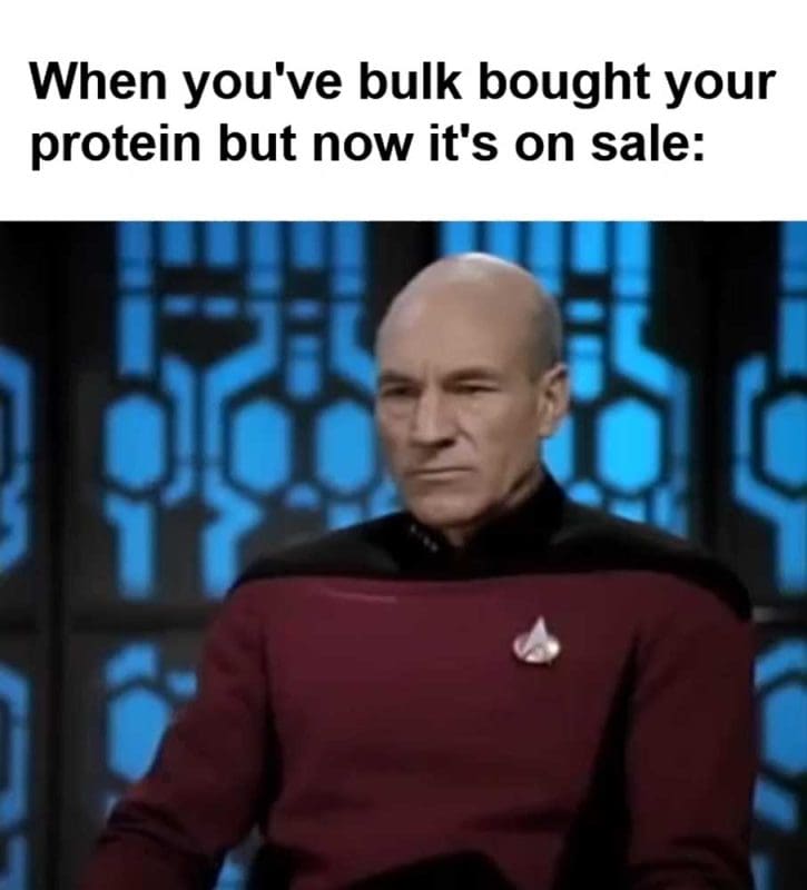 When You've Bulk Bought Your Protein But Now It's On Sale