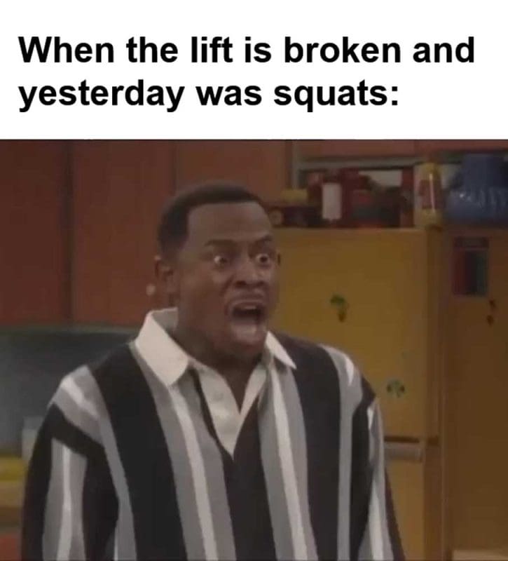 When The Lift Is Broken And Yesterday Was Squats