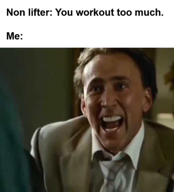 Non Lifter You Workout Too Much Me