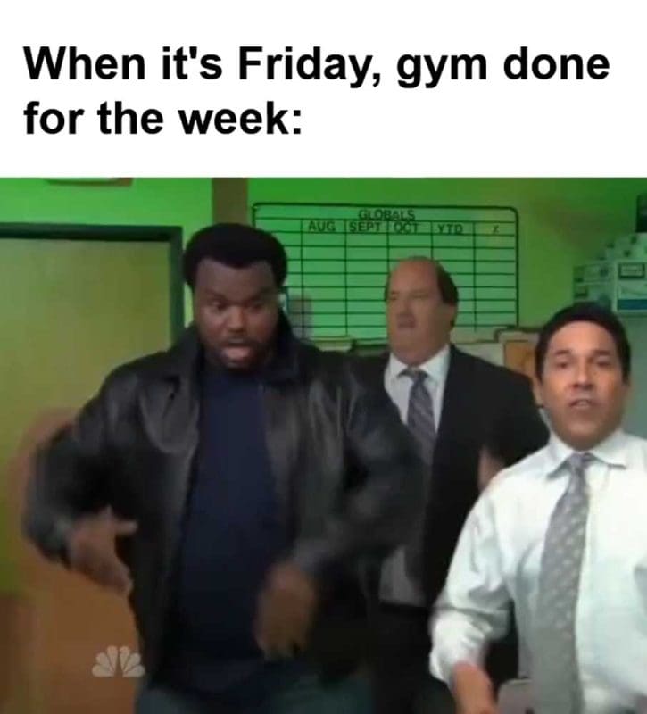 When It's Friday Gym Done For The Week