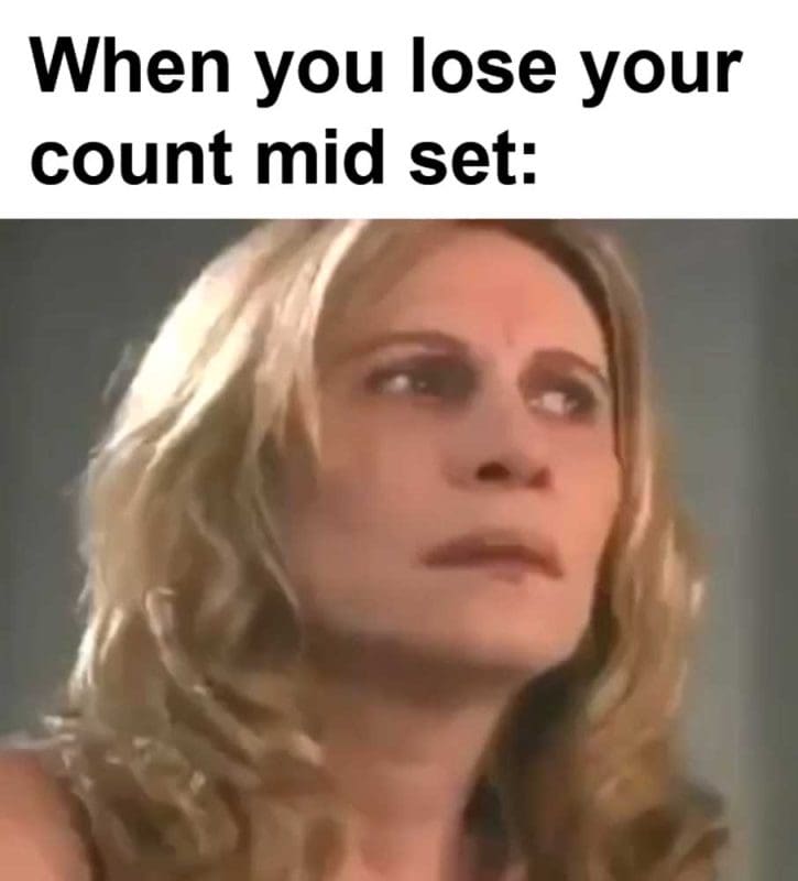 When You Lose Your Count Mid Set