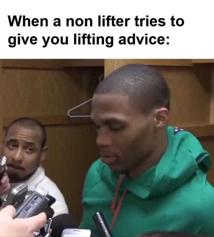 When A Non Lifter Tries To Give You Lifting Advice