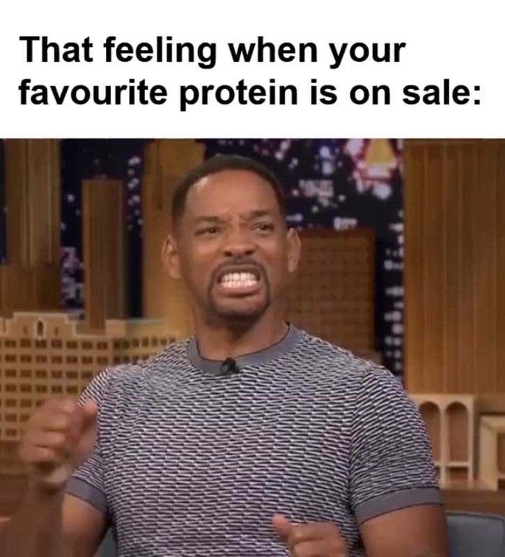 That Feeling When Your Favourite Protein Is On Sale