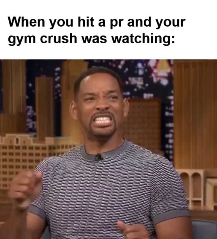 When You Hit A Pr And Your Gym Crush Was Watching