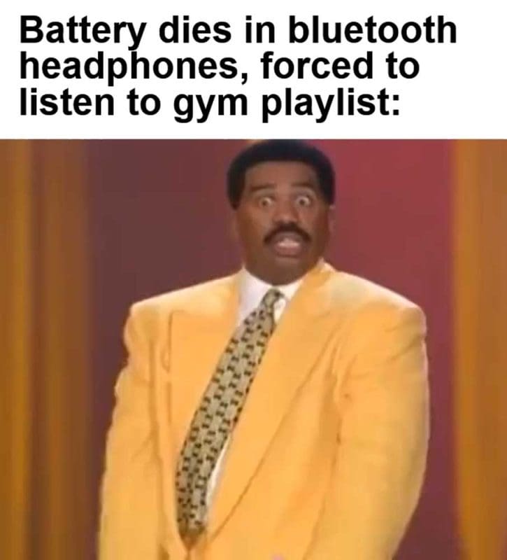 Battery Dies In Bluetooth Headphones Forced To Listen To Gym Playlist