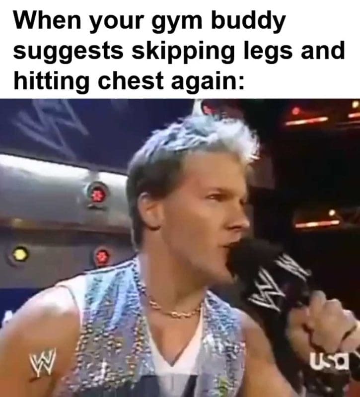 When Your Gym Buddy Suggests Skipping Legs And Hitting Chest Again