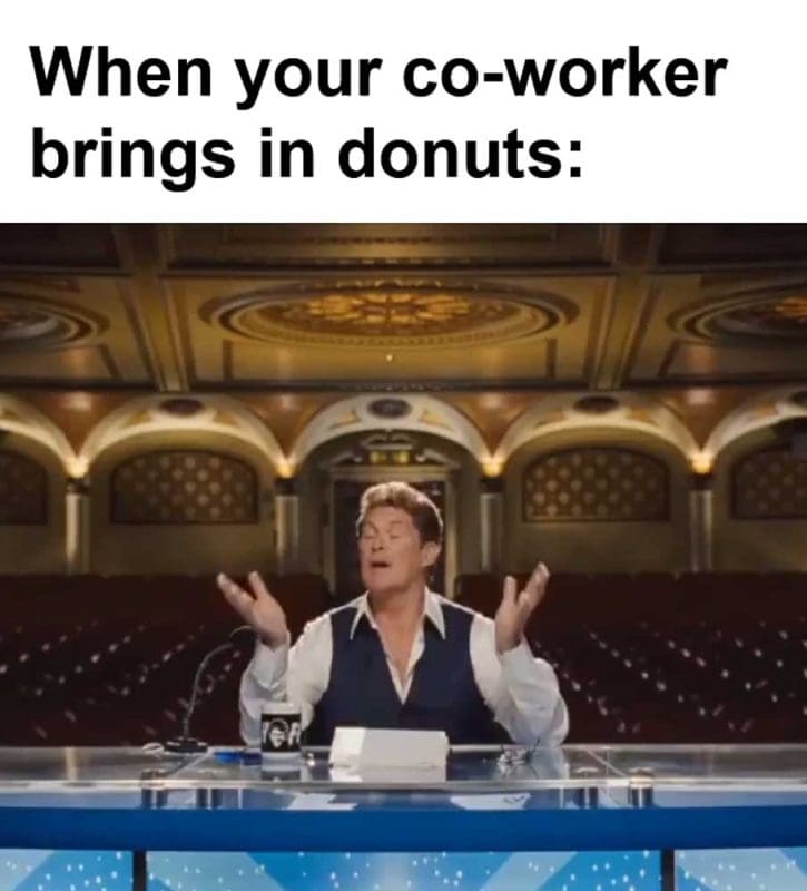When Your Coworker Brings In Donuts