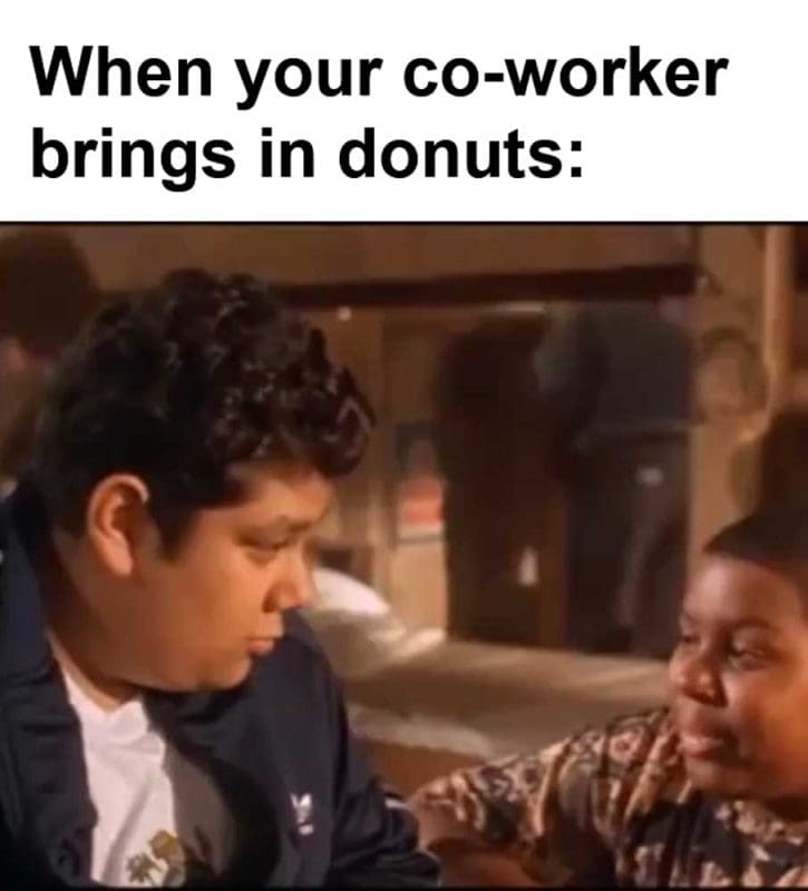 When Your Coworker Brings In Donuts
