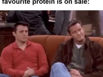 My Face When I Learn My Favourite Protein Is On Sale