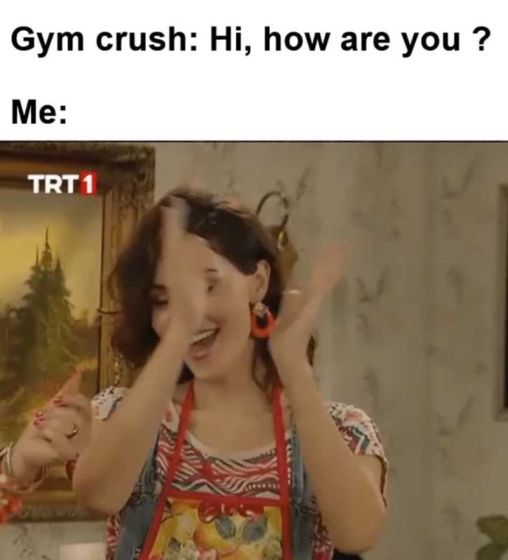 Gym Crush Hi How Are You Me