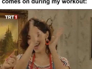 My Face When A Good Song Comes On During My Workout