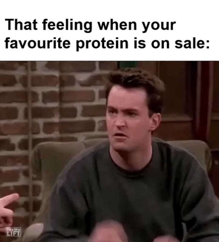 That Feeling When Your Favourite Protein Is On Sale
