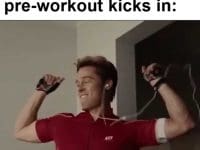 The Feel When Your Preworkout Kicks In