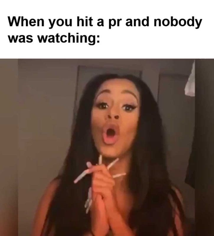 When You Hit A Pr And Nobody Was Watching