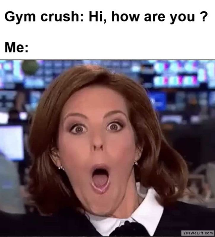 Gym Crush Hi How Are You Me