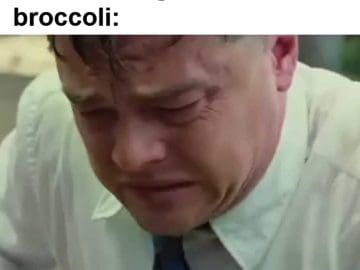 My Face About To Start My Sixth Serving Of Chicken Broccoli