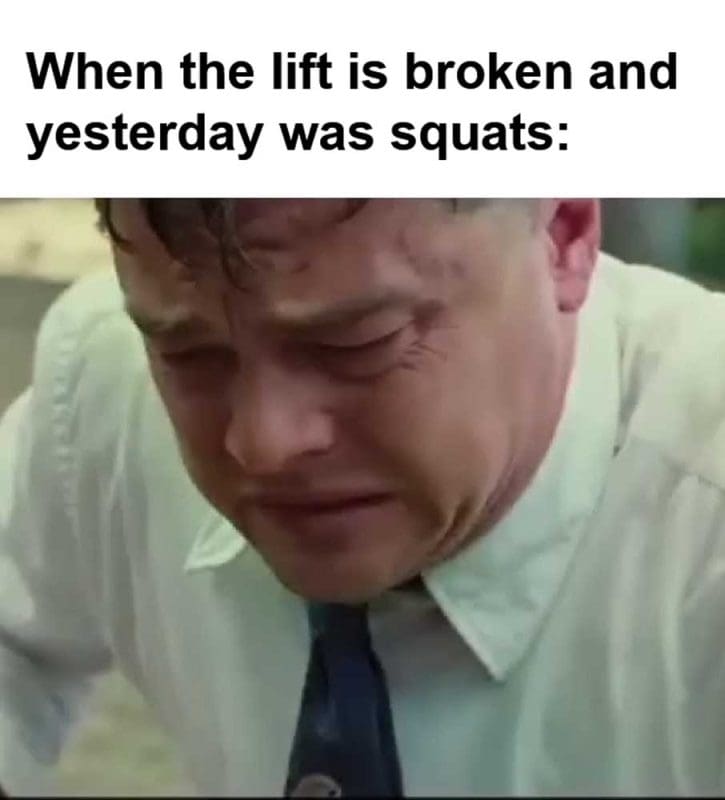 When The Lift Is Broken And Yesterday Was Squats