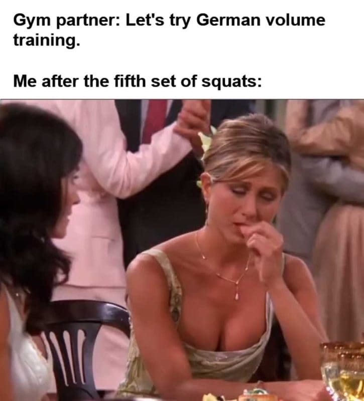 Gym Partner Let's Try German Volume Training Me After The Fifth Set Of Squats