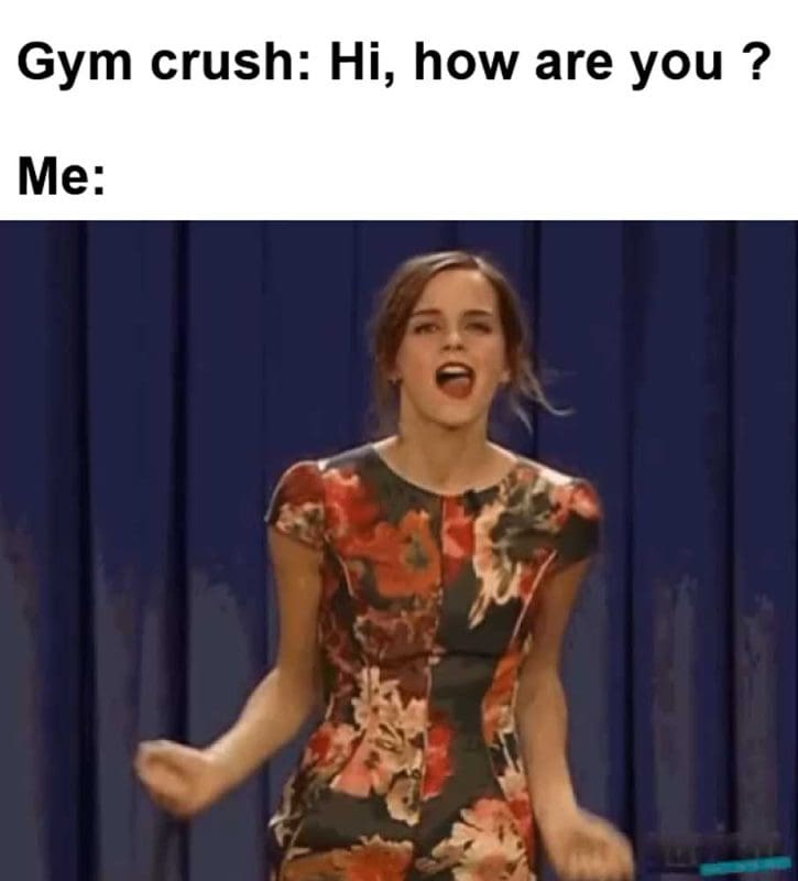 Gym Crush Hi How Are You Me