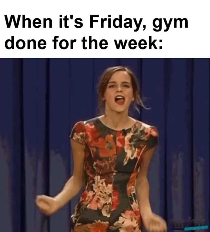 When It's Friday Gym Done For The Week