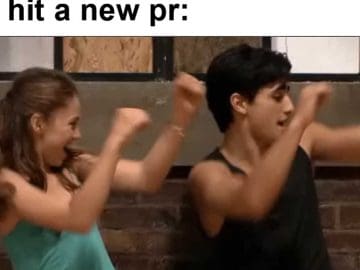 That Feeling When You Hit A New Pr