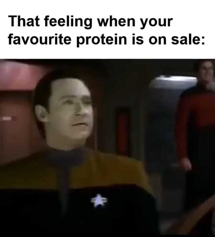 That Feeling When Your Favourite Protein Is On Sale