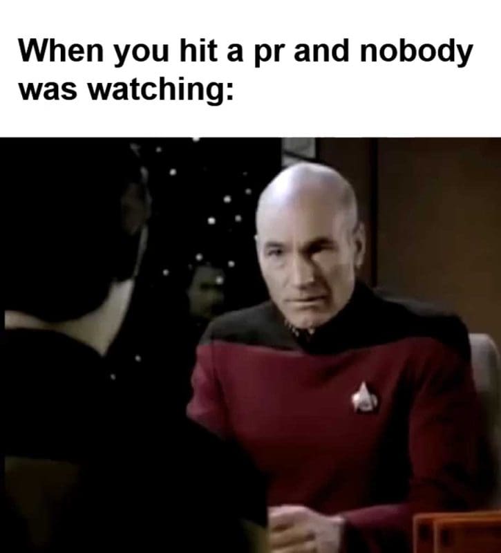 When You Hit A Pr And Nobody Was Watching