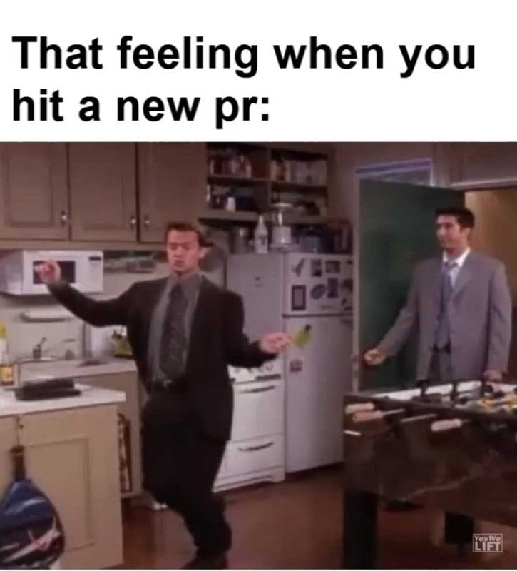 That Feeling When You Hit A New Pr
