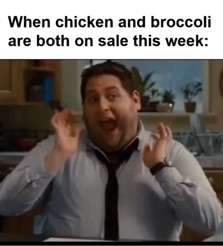 When Chicken And Broccoli Are Both On Sale This Week