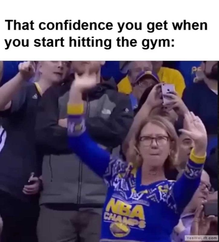 That Confidence You Get When You Start Hitting The Gym
