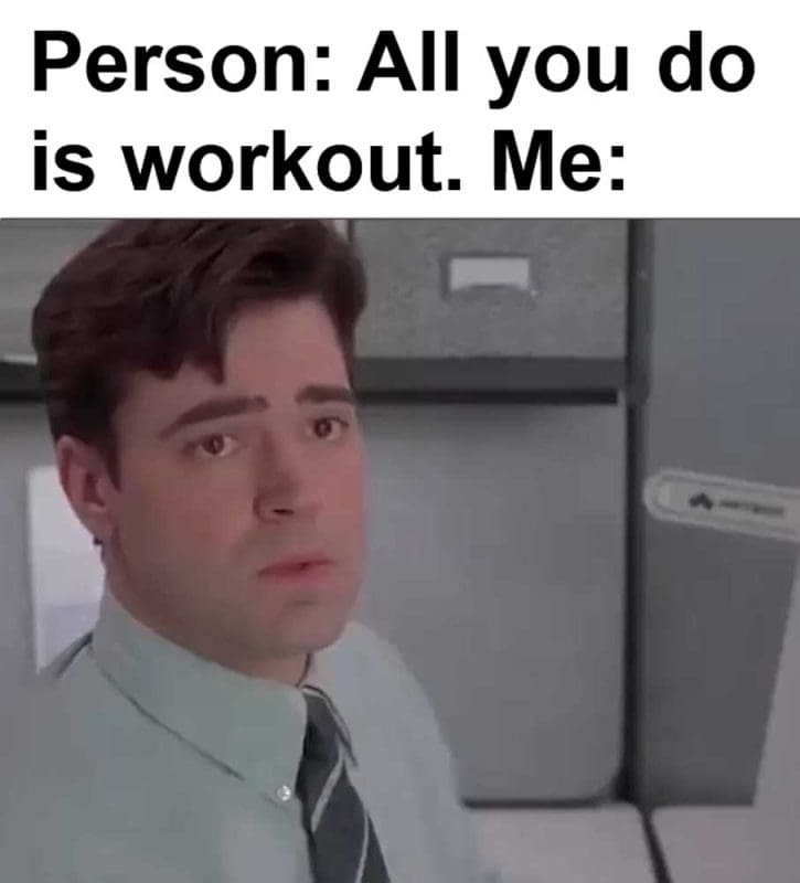 Person All You Do Is Workout Me