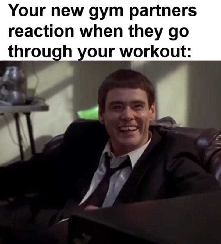 Your New Gym Partners Reaction When They Go Through Your Workout