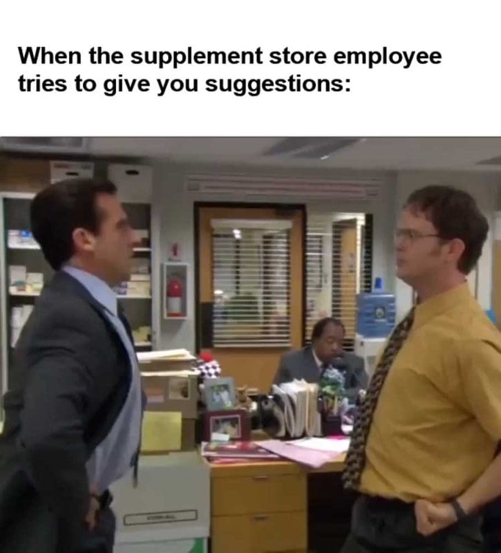 When The Supplement Store Employee Tries To Give You Suggestions