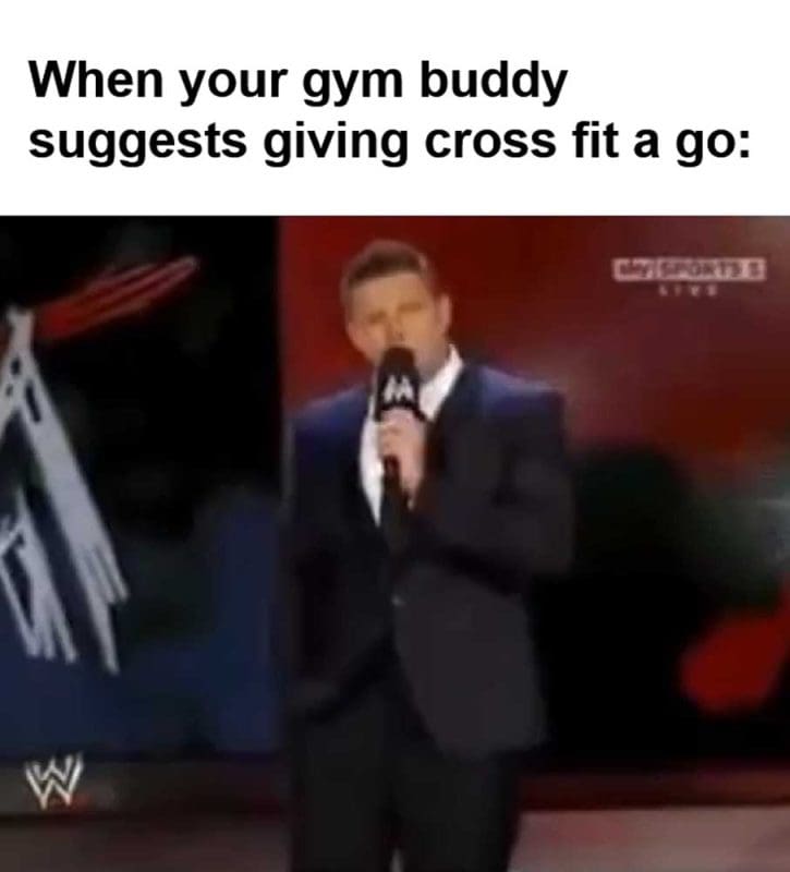 When Your Gym Buddy Suggests Giving Cross Fit A Go